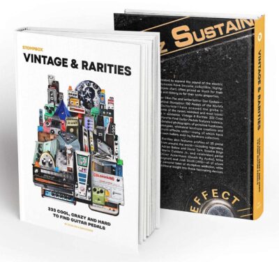 Vintage & Rarities: 333 Cool, Crazy and Hard to Find Guitar Pedals [Limited First Edition]